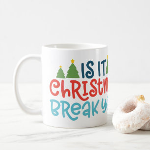 Ist es Weihnachten Break doch Tasse - Funny Holida