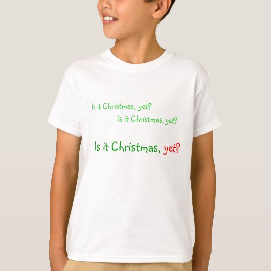 "Ist es Weihnachten, noch?" T-Shirt (Vorderseite)