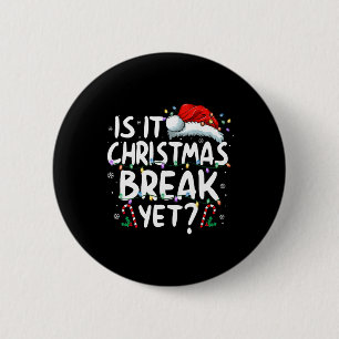 Ist es Weihnachts-Break, aber lustige Weihnachten Button