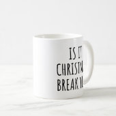 Ist es Weihnachts-Break, aber lustiges Weihnachtsa Kaffeetasse (VorderseiteRechts)