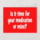 Ist es Zeit für Ihre Medikamente oder meine? Postkarte (Vorderseite)