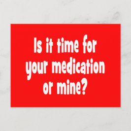 Ist es Zeit für Ihre Medikamente oder meine? Postkarte