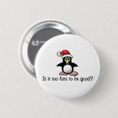 Ist es zu spät, um gut zu sein? Weihnachtspinguin Button (Vorne & Hinten)