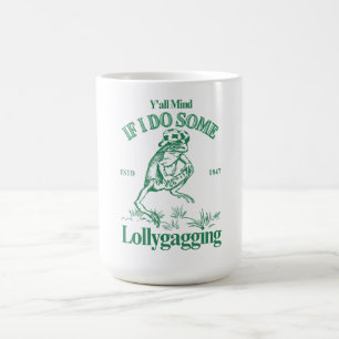 Ist euch egal, wenn ich ein bisschen herumtrödle, kaffeetasse