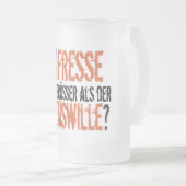Ist Fresse wieder zu Lebenswille die? Mattglas Bierglas (VorderseiteRechts)
