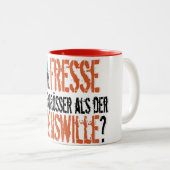 Ist Fresse wieder zu Lebenswille die? Zweifarbige Tasse (VorderseiteRechts)