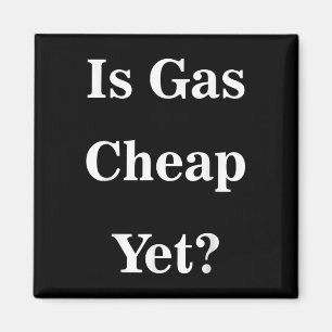 Ist Gas billig, aber_ lustig Anti-Trump Sarcastic Magnet