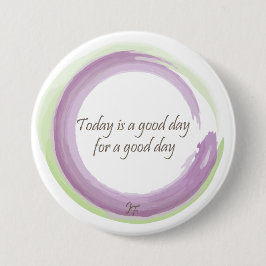 "Ist heute ein guter Tag während eines guten Tages Button