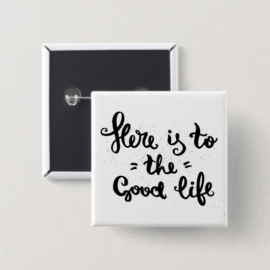 Ist hier zum angenehmen Leben Button (Vorne & Hinten)