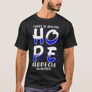 Ist immer Hoffnung. Alopezie T-Shirt