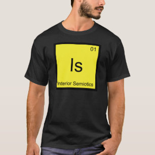 Ist - Innenraum-Semiotik Chemie-Element-Symbol T T-Shirt