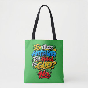 Ist irgendetwas zu schwer für Gott? Nein Tasche