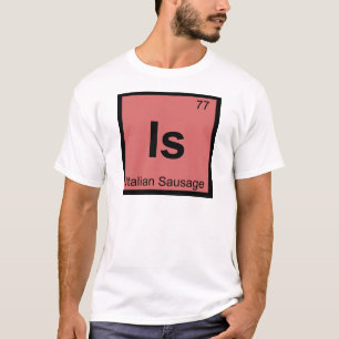 Ist - Italienische Wurstchemie Periodensystem T-Shirt