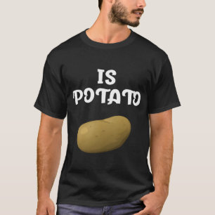 Ist Kartoffel im Fernsehen wie man in der Spätnach T-Shirt