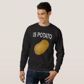 Ist Kartoffel Sweatshirt (Vorne ganz)
