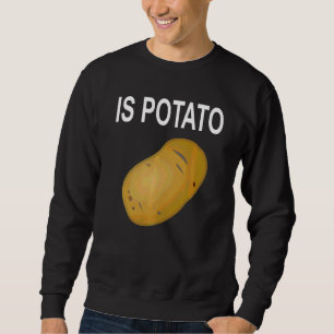 Ist Kartoffel Sweatshirt