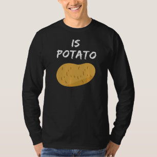 Ist Kartoffel T-Shirt