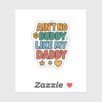 Ist kein Buddy wie mein Vater Aufkleber