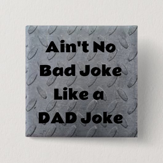 Ist kein schlechter Witz wie ein Vater Joke Button (Vorderseite)