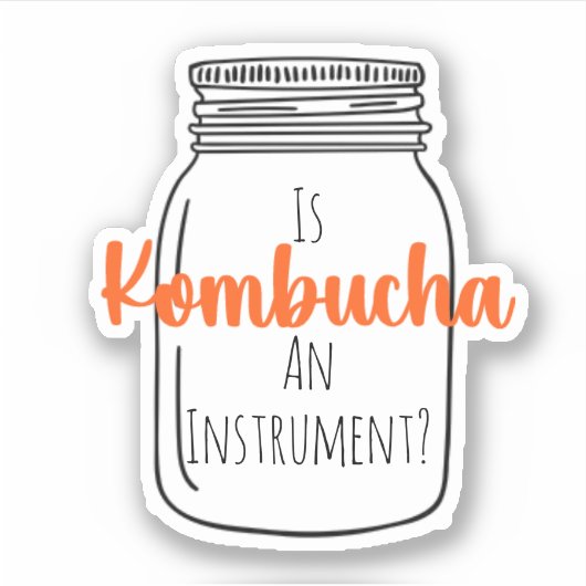 Ist KombuchaAInstrument?-CustomSticker Aufkleber (Vorderseite)