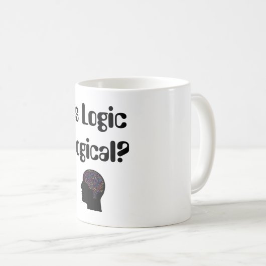 Ist Logik logisch? Tasse (VorderseiteRechts)
