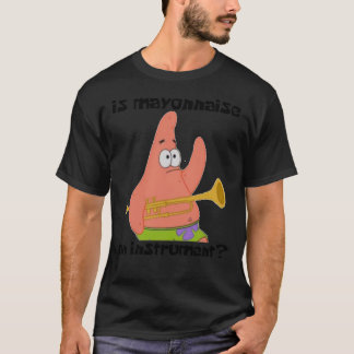 Ist Mayonnaise ein Instrument Klassischer T - Shir T-Shirt