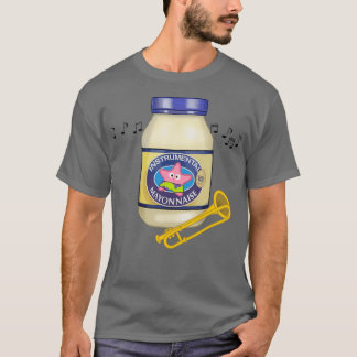 Ist Mayonnaise ein Instrument T-Shirt