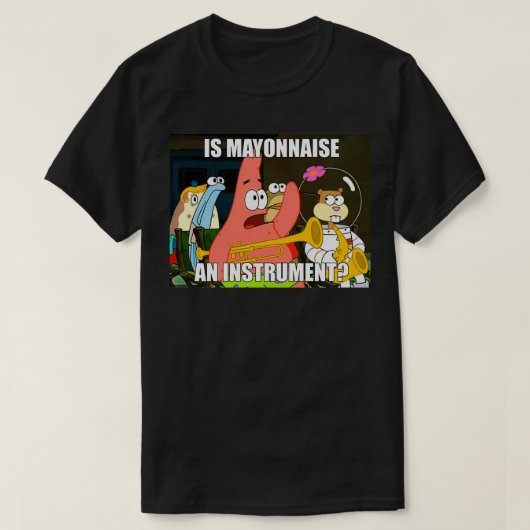 ist Mayonnaise und Instrument groß T-Shirt (Design vorne)