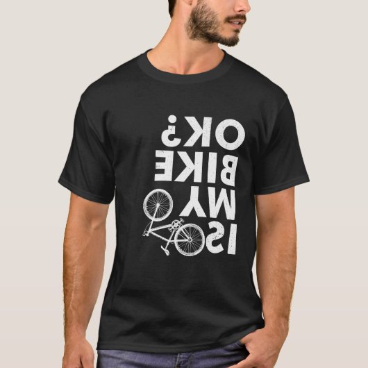 Ist mein Bike OK - Funny Mountain Bike? T-Shirt (Vorderseite)