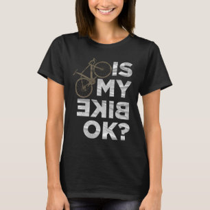Ist mein Bike-Ok-Radfahrer Mountainbike-Verletzung T-Shirt