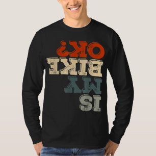 Ist mein Bike ok Stunt Motorrad Fahrrad Funny Moto T-Shirt