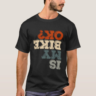 Ist mein Bike ok Stunt Motorrad Fahrrad Funny Moto T-Shirt