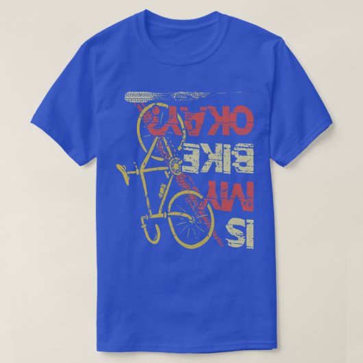 Ist mein Bike okay Mountainbike Triathlon Downhilc T-Shirt (Design vorne)
