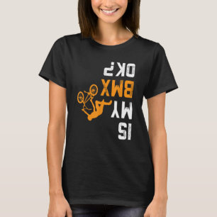 Ist mein BMX OK BMX Shirt für BMX Biker?