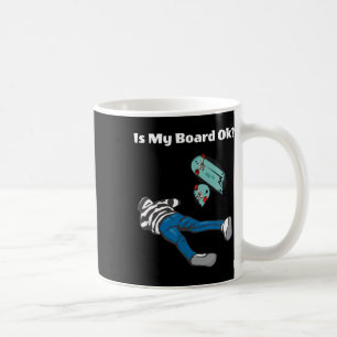 Ist mein Brett ok Pro Skateboarding-Tricks Geschen Kaffeetasse