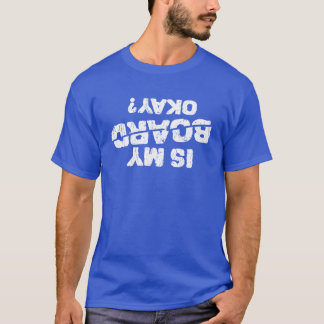 Ist mein Brett okay Extremsport T-Shirt