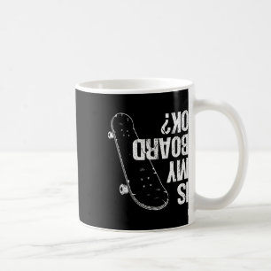 Ist mein Brett okay Skateboard Jungen Mädchen Skat Kaffeetasse