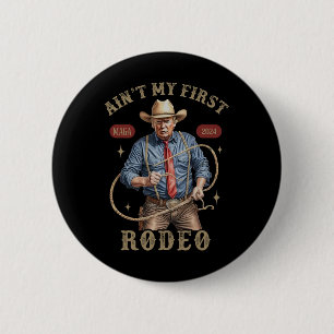 Ist mein erster Rodeo-Western Cowboy Funny Trump S Button