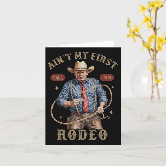 Ist mein erster Rodeo-Western Cowboy Funny Trump S Karte (Gelbe Blume)