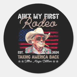 Ist mein erster Rodeo-Western Cowboy Funny Trump S Runder Aufkleber