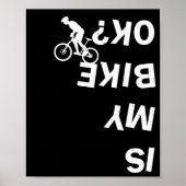 Ist mein Fahrrad ok Funny Mountain Road BMX Fahrra Poster (Vorne)