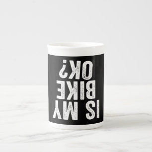 Ist mein Fahrrad ok Lustiges Geschenk für Biker Porzellantasse