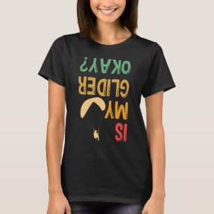 Ist mein Gleitschirmflieger in Ordnung? T-Shirt