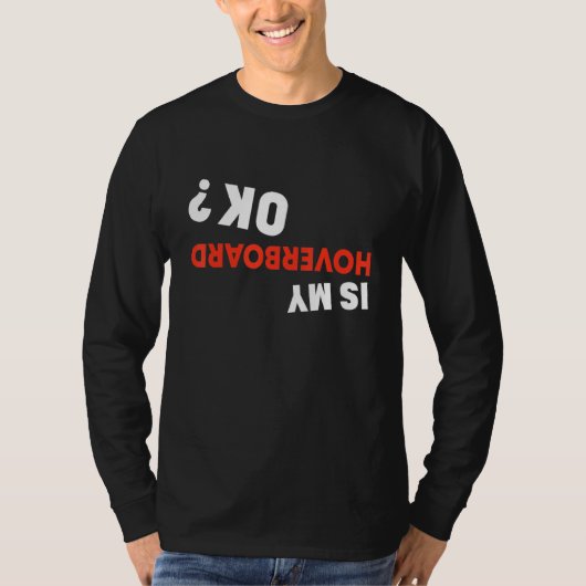Ist mein Hoverboard Ok Hoverboard Crash? T-Shirt (Vorderseite)