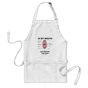Ist mein Mund groß genug für dich? (Anatomischer S Schürze