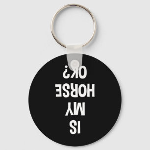 Ist mein Pferd in Ordnung Reittier Schlüsselanhänger