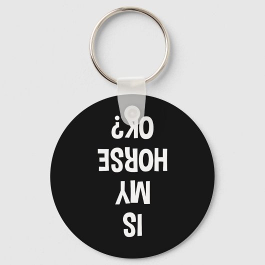 Ist mein Pferd in Ordnung Reittier Schlüsselanhänger (Vorderseite)