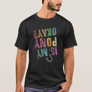 IST MEIN PONY IN ORDNUNG? Mädchen Reiterin Reitspo T-Shirt