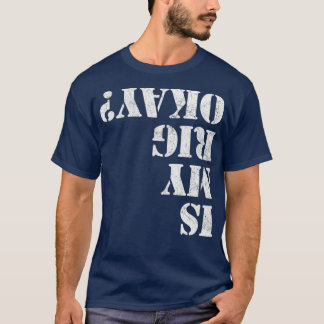 Ist mein Rig okay Lustiges Rock Crawling 4x4 Off T-Shirt