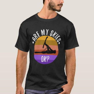 Ist mein Skier in Ordnung? T-Shirt